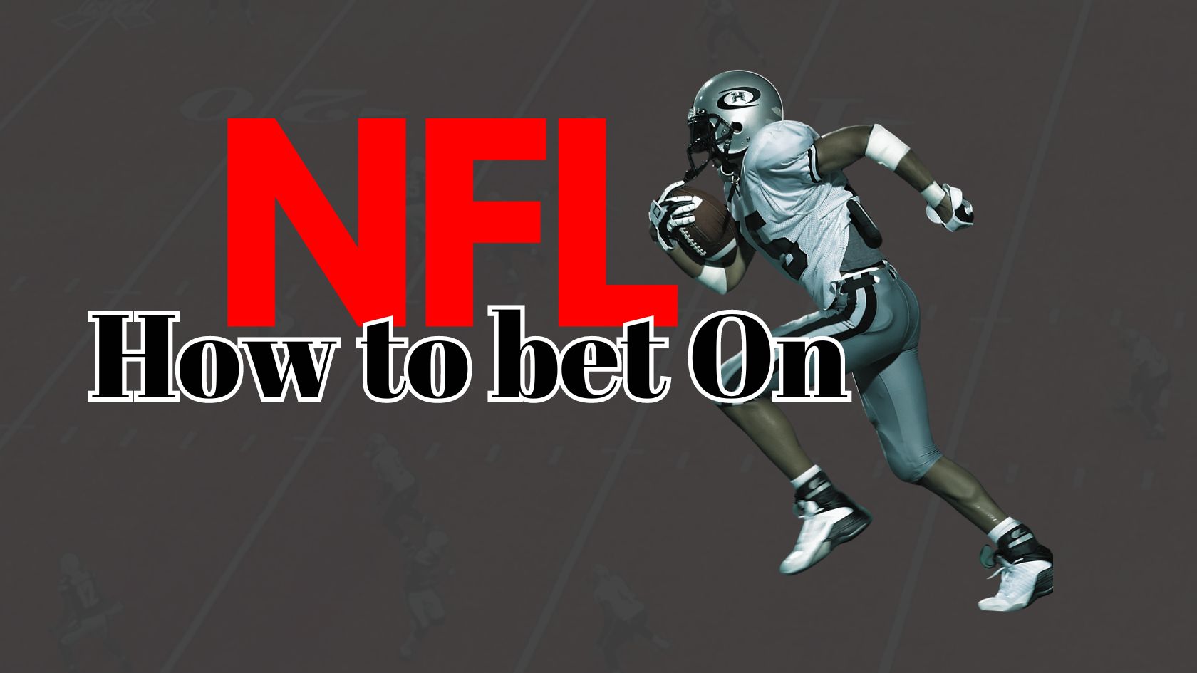 A Complete Guide to Betting on the NFL
